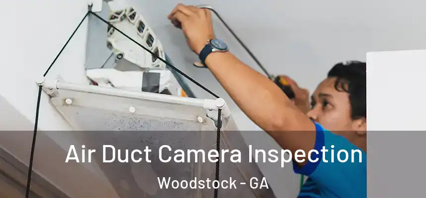 Air Duct Camera Inspection Woodstock - GA
