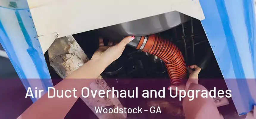  Air Duct Overhaul and Upgrades Woodstock - GA