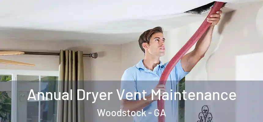 Annual Dryer Vent Maintenance Woodstock - GA