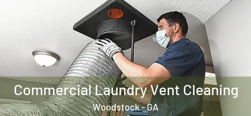 Commercial Laundry Vent Cleaning Woodstock - GA