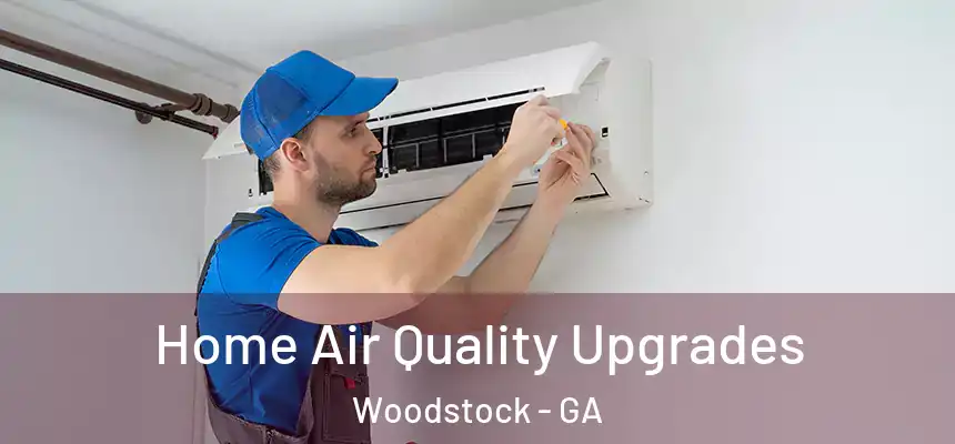 Home Air Quality Upgrades Woodstock - GA