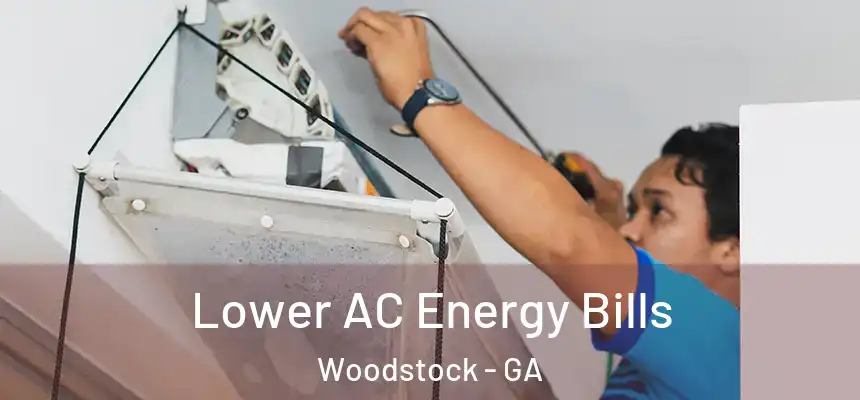  Lower AC Energy Bills Woodstock - GA