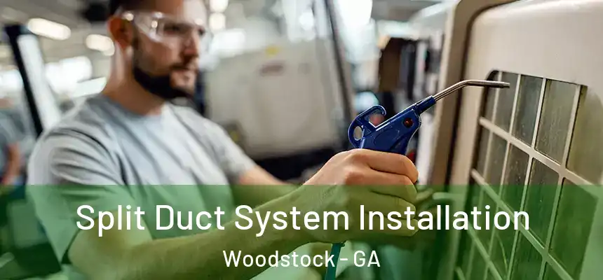  Split Duct System Installation Woodstock - GA
